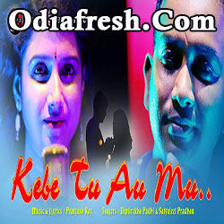 Kebe Tu Au Mu (Diptirekha and Satyajeet) Odia Song
